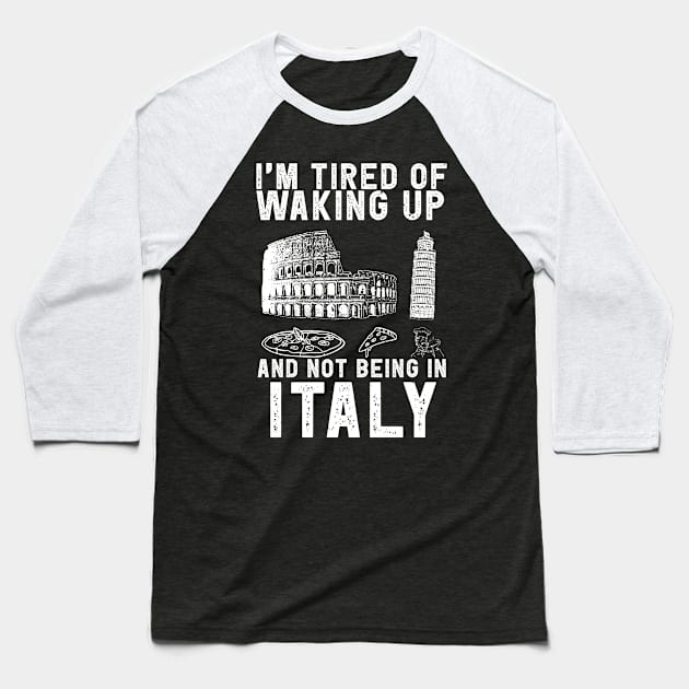 Italy travel saying for Italian Culture and Italy Fans Baseball T-Shirt by Shirtttee